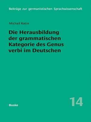 cover image of Die Herausbildung der grammatischen Kategorie des Genus verbi im Deutschen